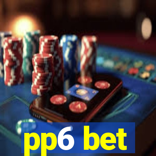 pp6 bet